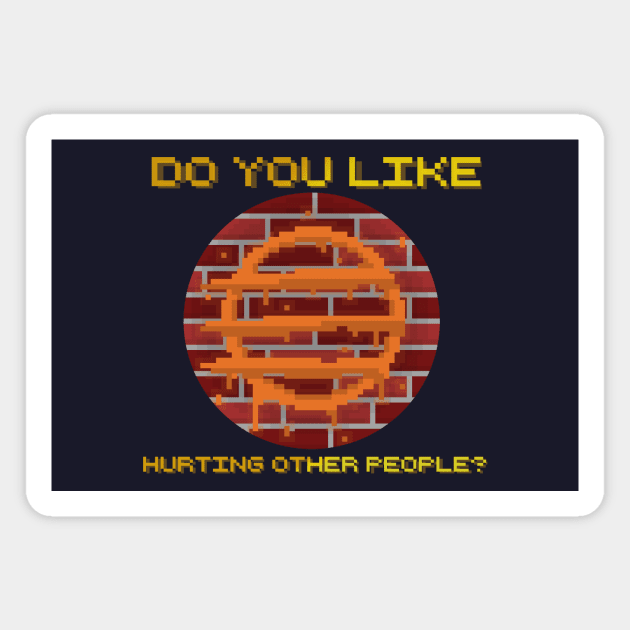 Do You Like Hurting Other People? Magnet by Qu1tas